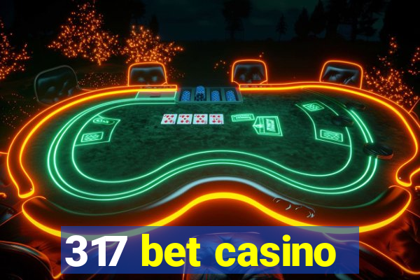 317 bet casino